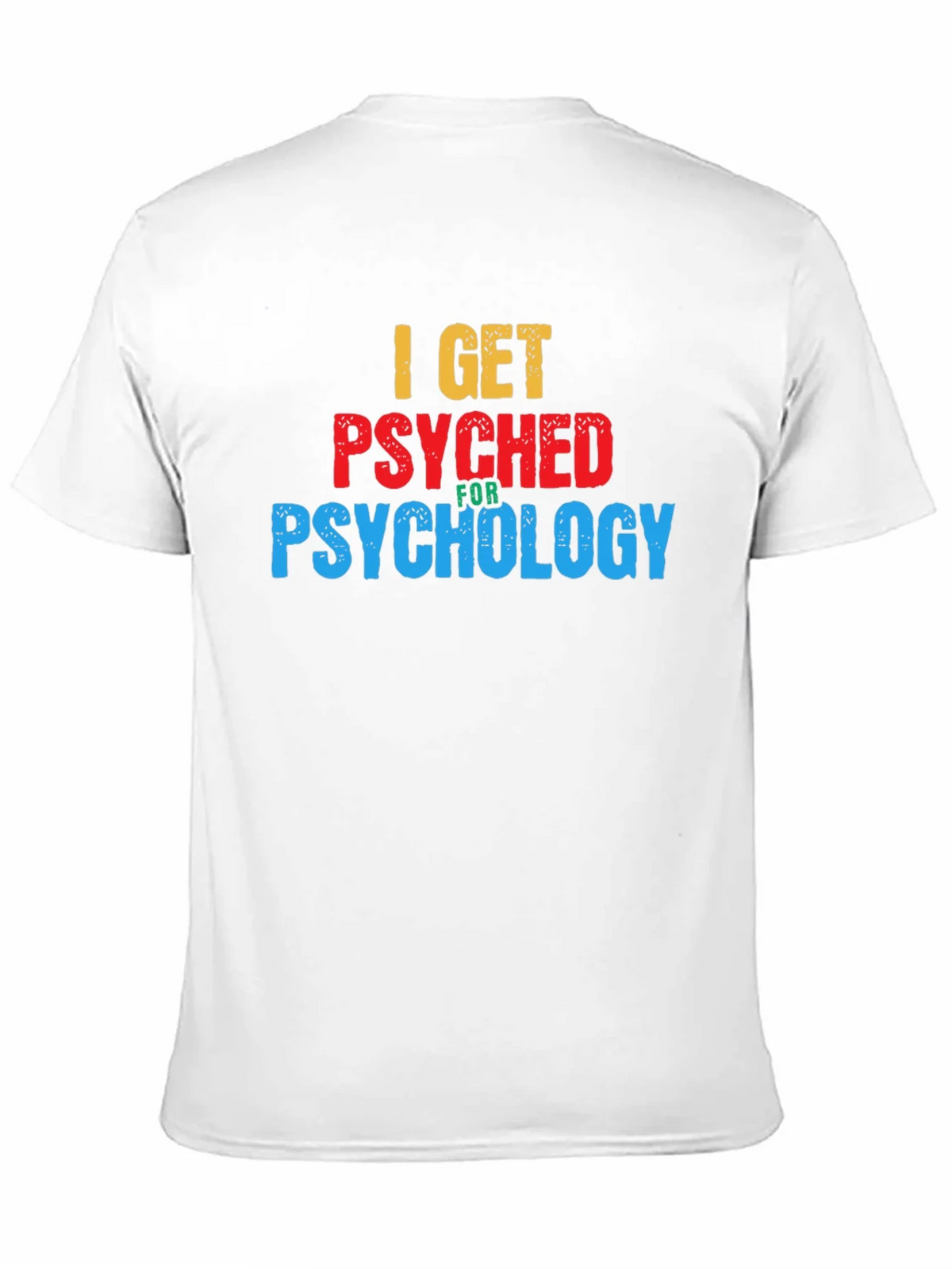 I Get Psyched for Psychology Graphic T-Shirt product image 9