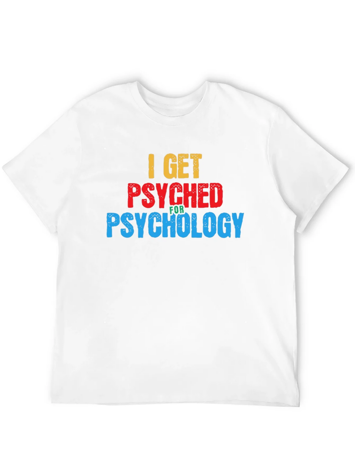 I Get Psyched for Psychology Graphic T-Shirt product image 10