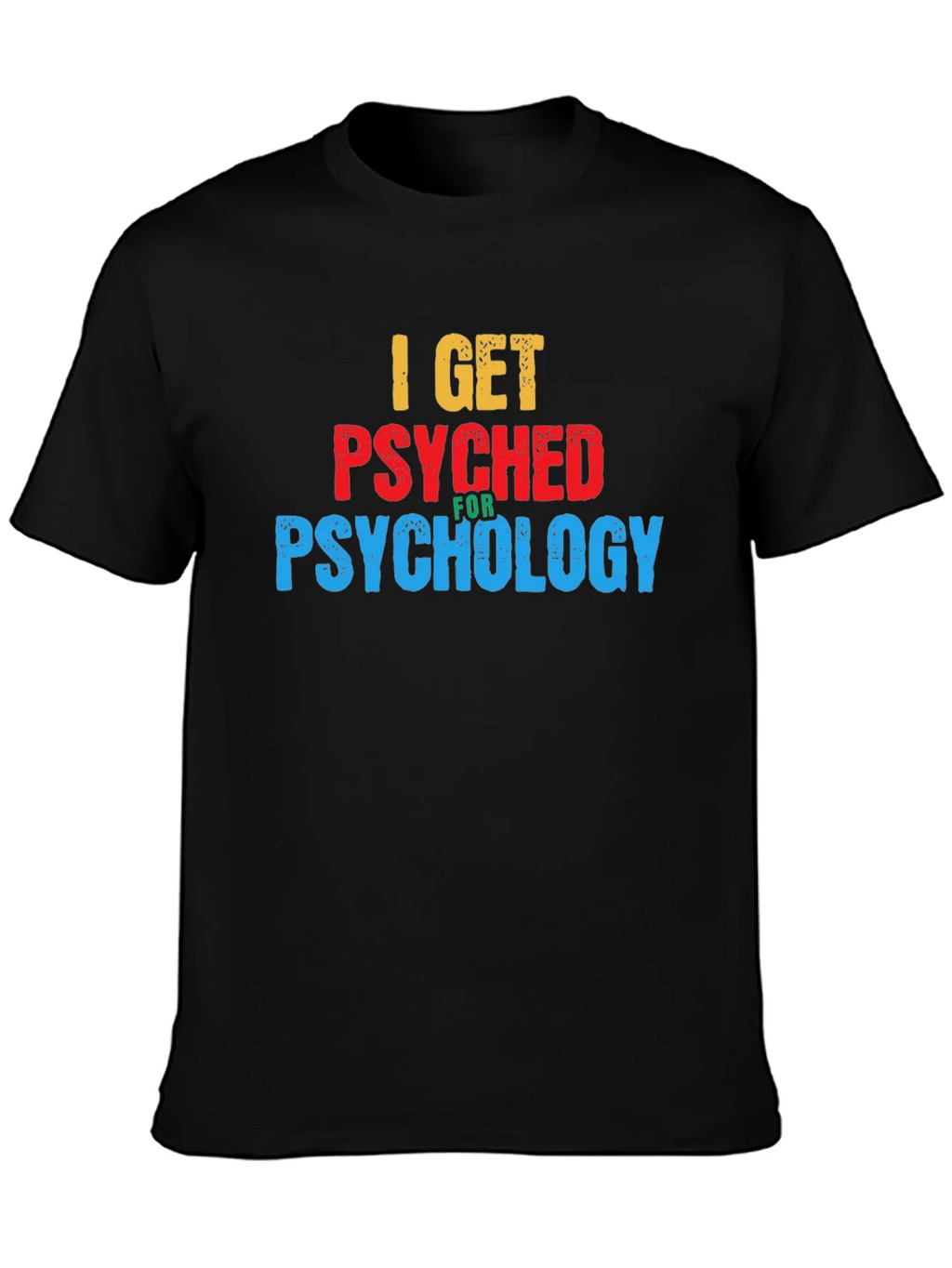 I Get Psyched for Psychology Graphic T-Shirt product image 3