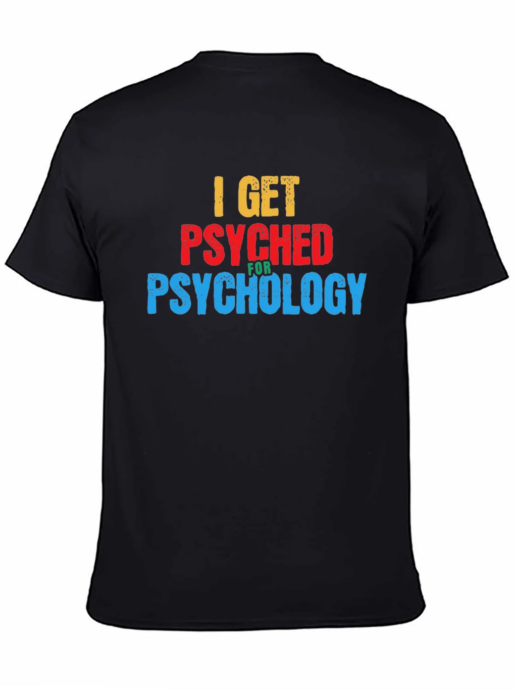 I Get Psyched for Psychology Graphic T-Shirt product image 4