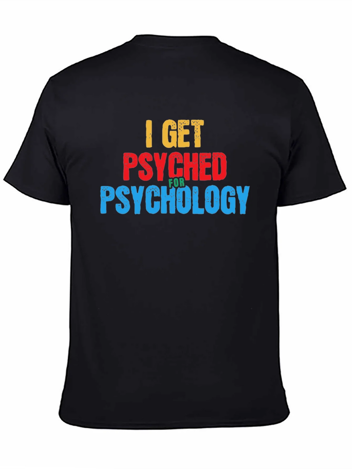 I Get Psyched for Psychology Graphic T-Shirt product image 4