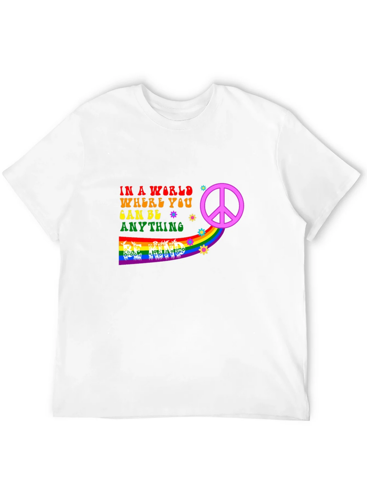Be Anything T-Shirt - Peace & Rainbow Design product image 11