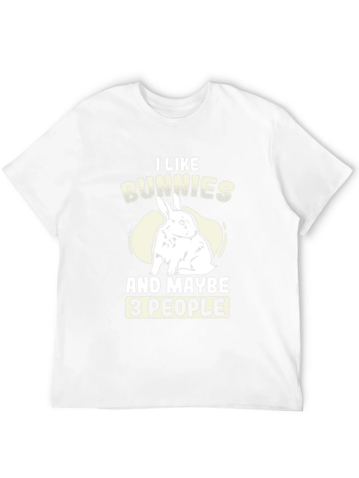 I Like Bunnies and Maybe 3 People T-Shirt product image 5