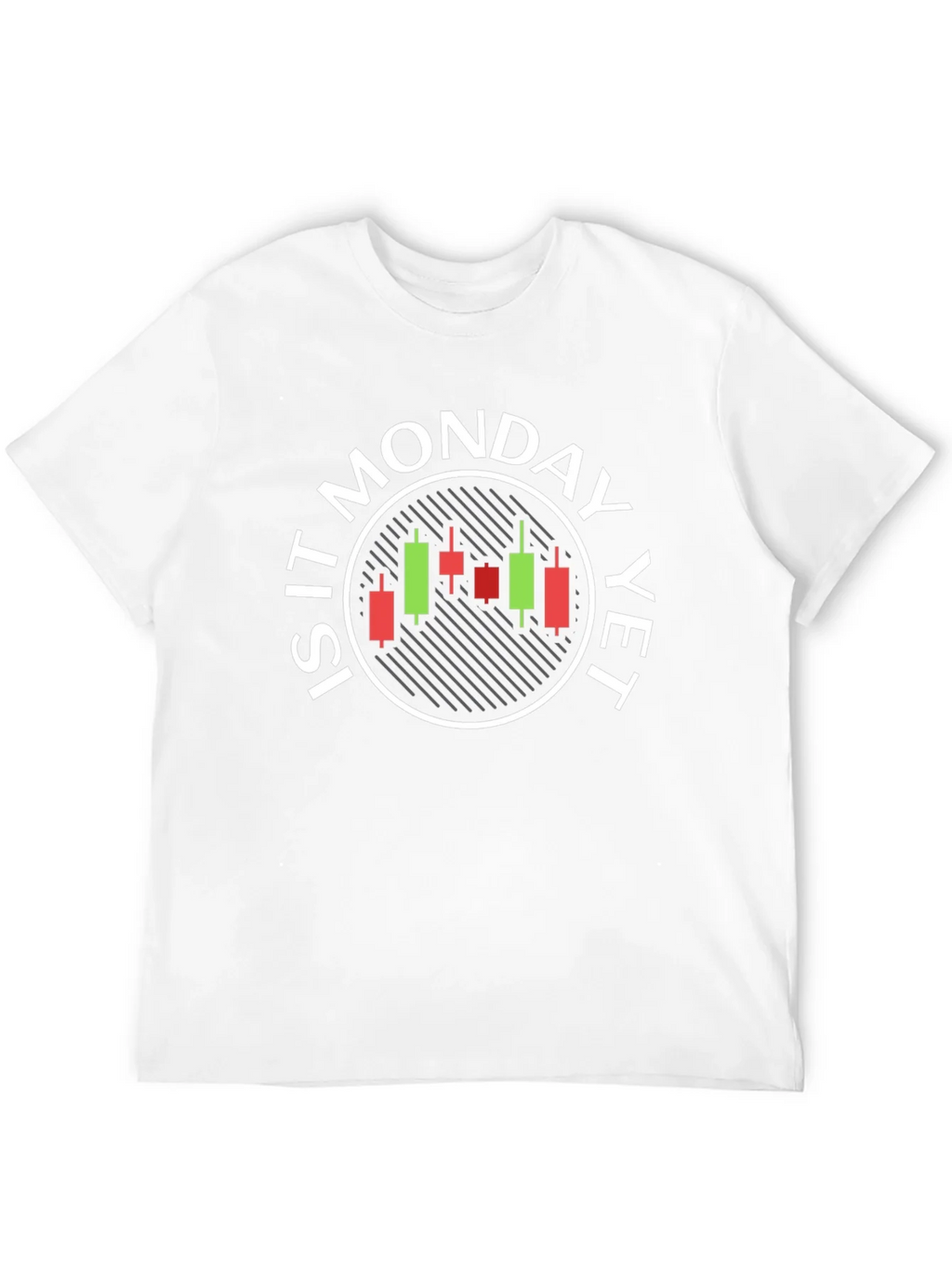 Is It Monday Yet T-Shirt - Stock Market Trader product image 11