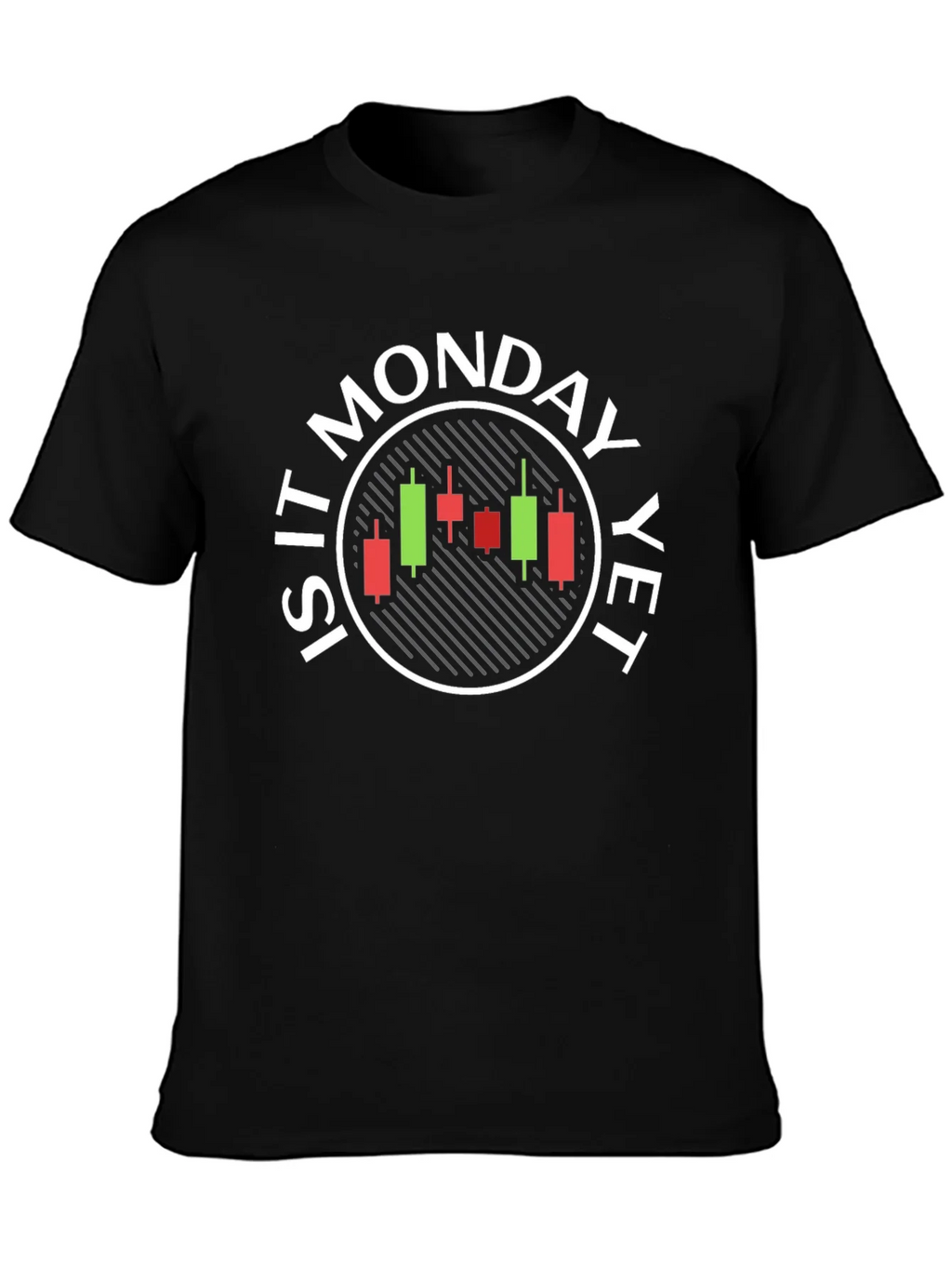 Is It Monday Yet T-Shirt - Stock Market Trader product image 3