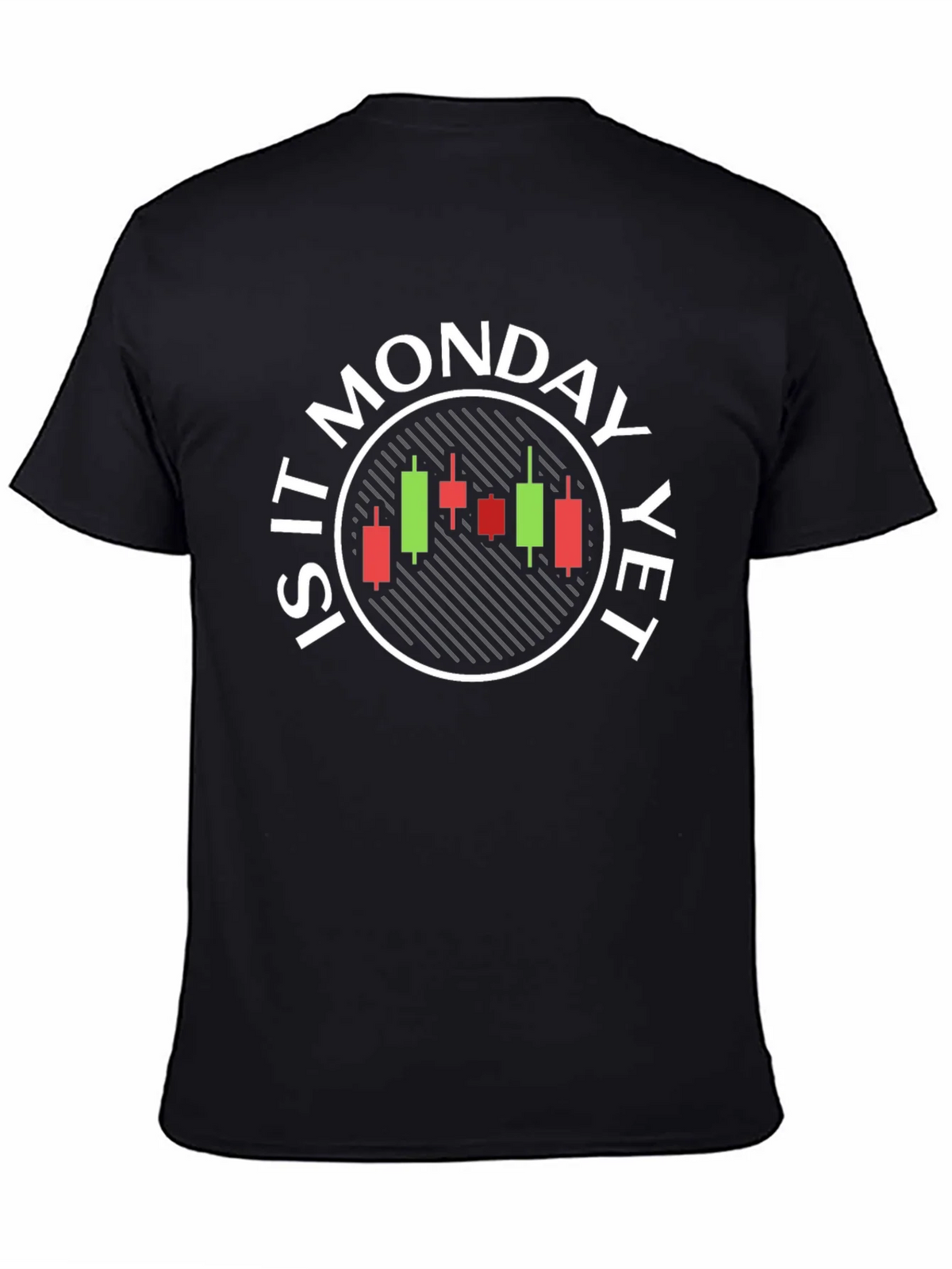 Is It Monday Yet T-Shirt - Stock Market Trader product image 4