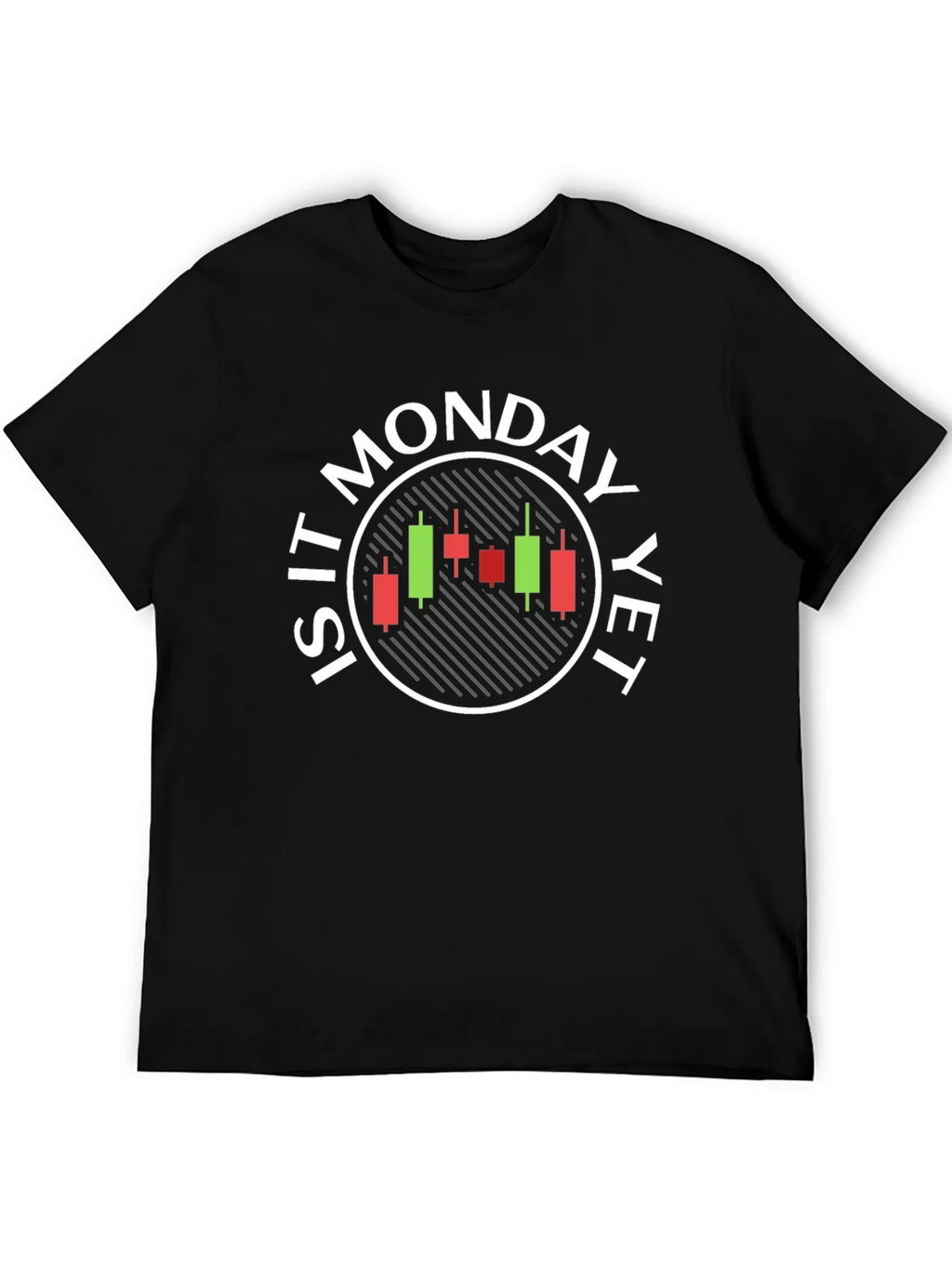 Is It Monday Yet T-Shirt - Stock Market Trader product image 5