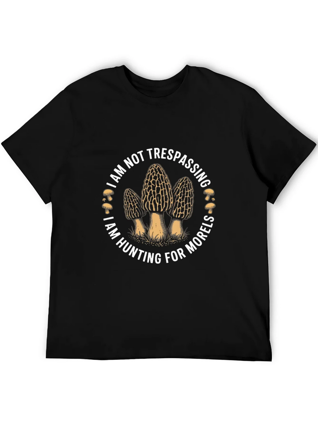 Mushroom Hunting T-Shirt - I Am Not Trespassing product image 1