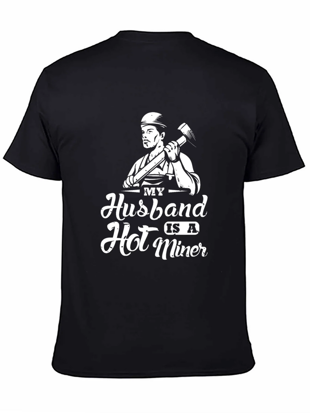 My Husband is a Hot Miner T-Shirt product image 4