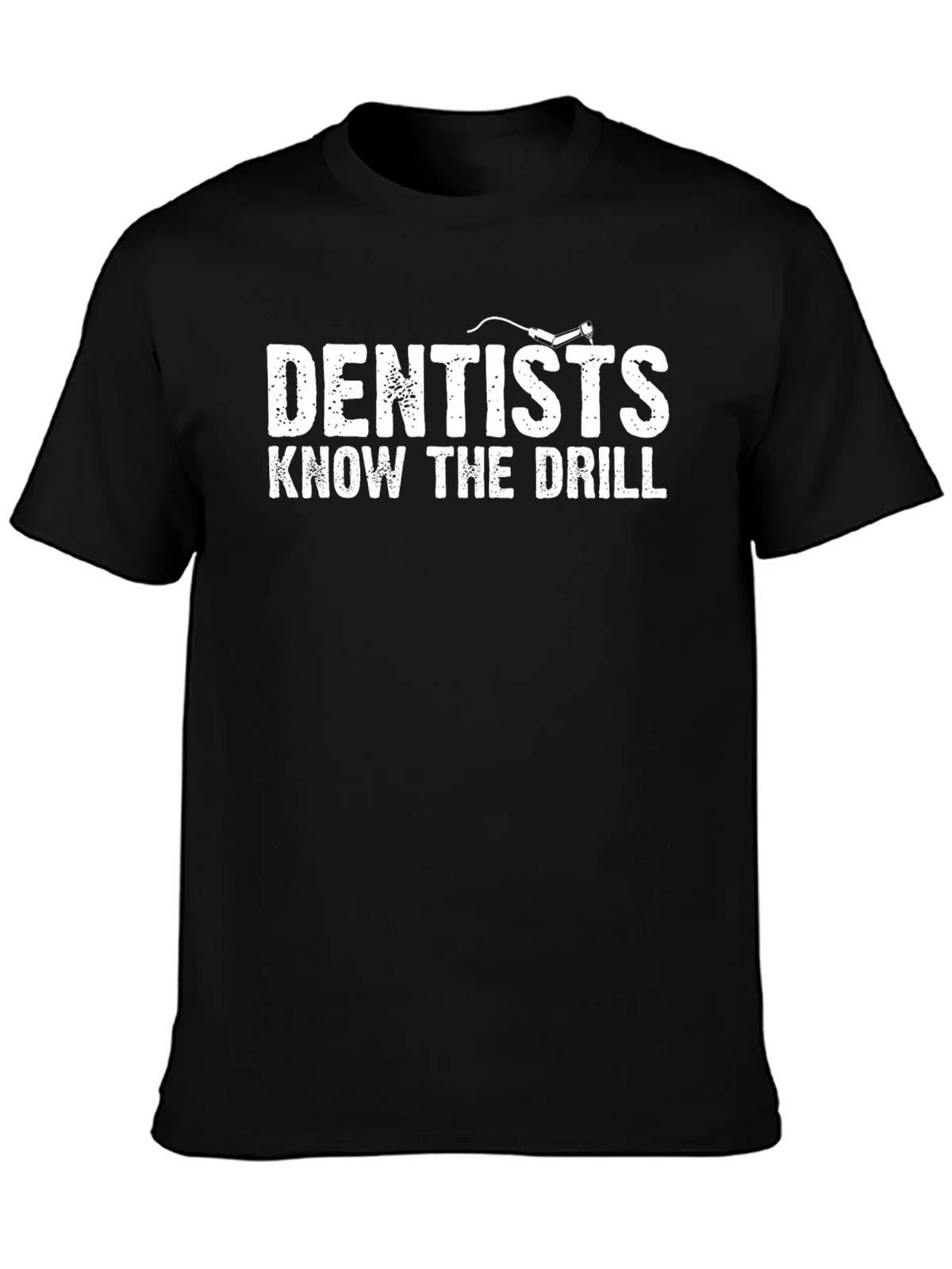 Dentists Know The Drill Graphic T-Shirt product image 3