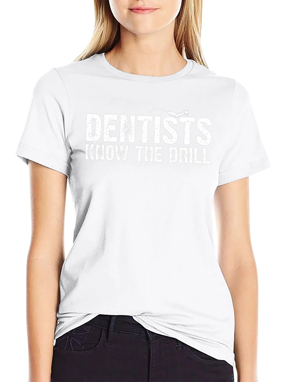 Dentists Know The Drill Graphic T-Shirt product image 8
