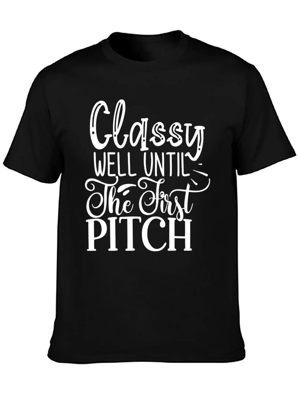 Classy Until First Pitch Graphic Tee product image 3