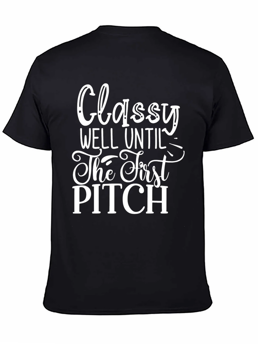 Classy Until First Pitch Graphic Tee product image 4