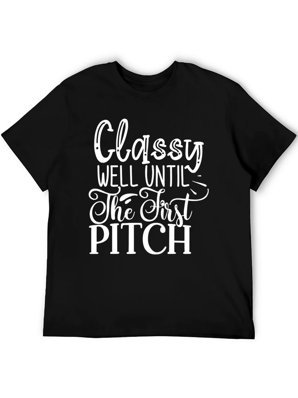 Classy Until First Pitch Graphic Tee product image 5