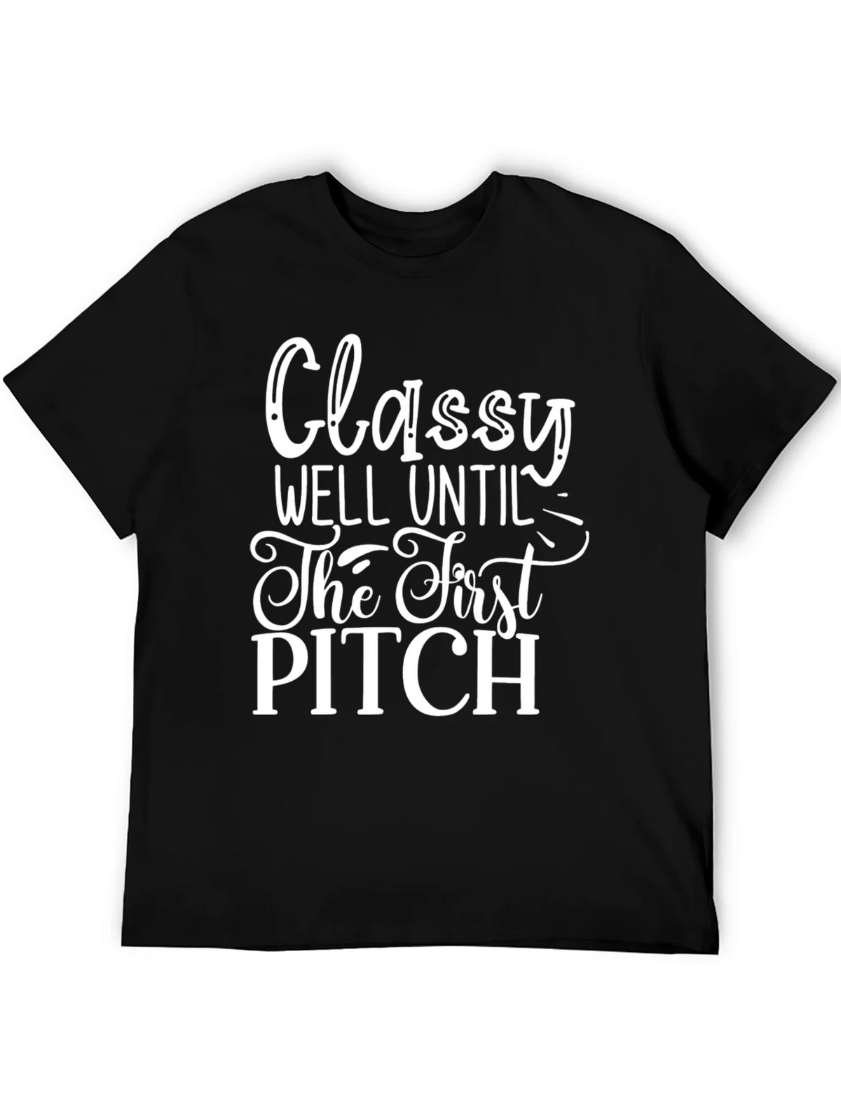 Classy Until First Pitch Graphic Tee product image 5