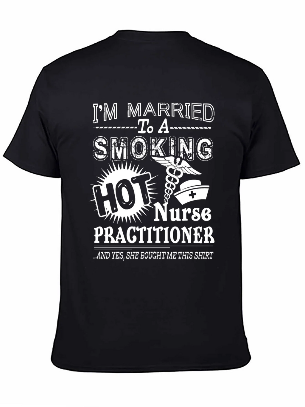 Im Married to a Smoking Hot Nurse Practitioner T-Shirt product image 4