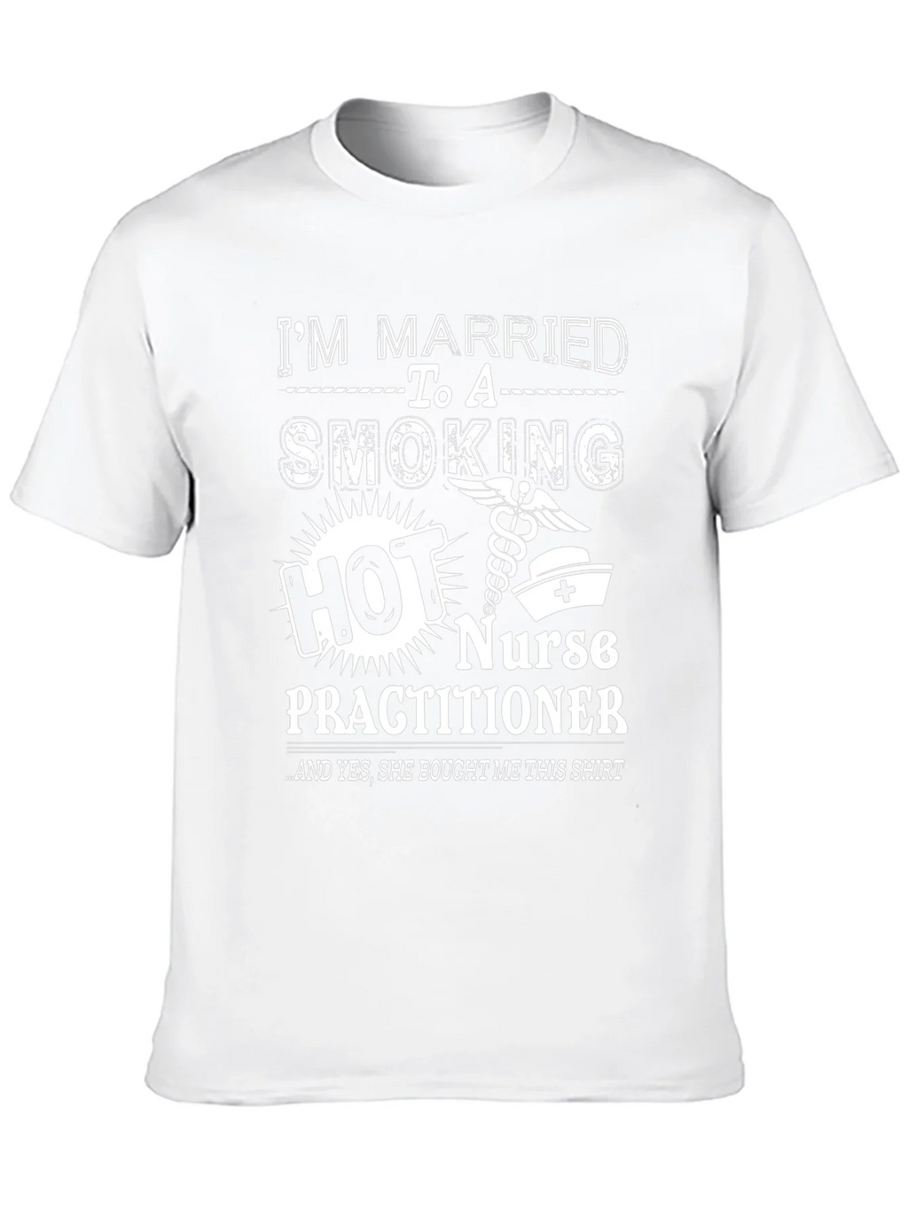 Im Married to a Smoking Hot Nurse Practitioner T-Shirt product image 9