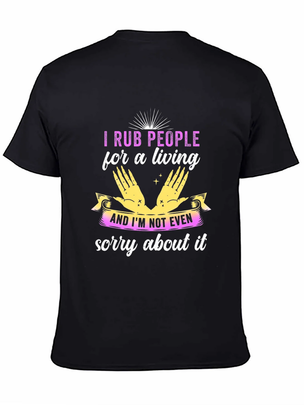 I Rub People For A Living Black T-Shirt product image 3