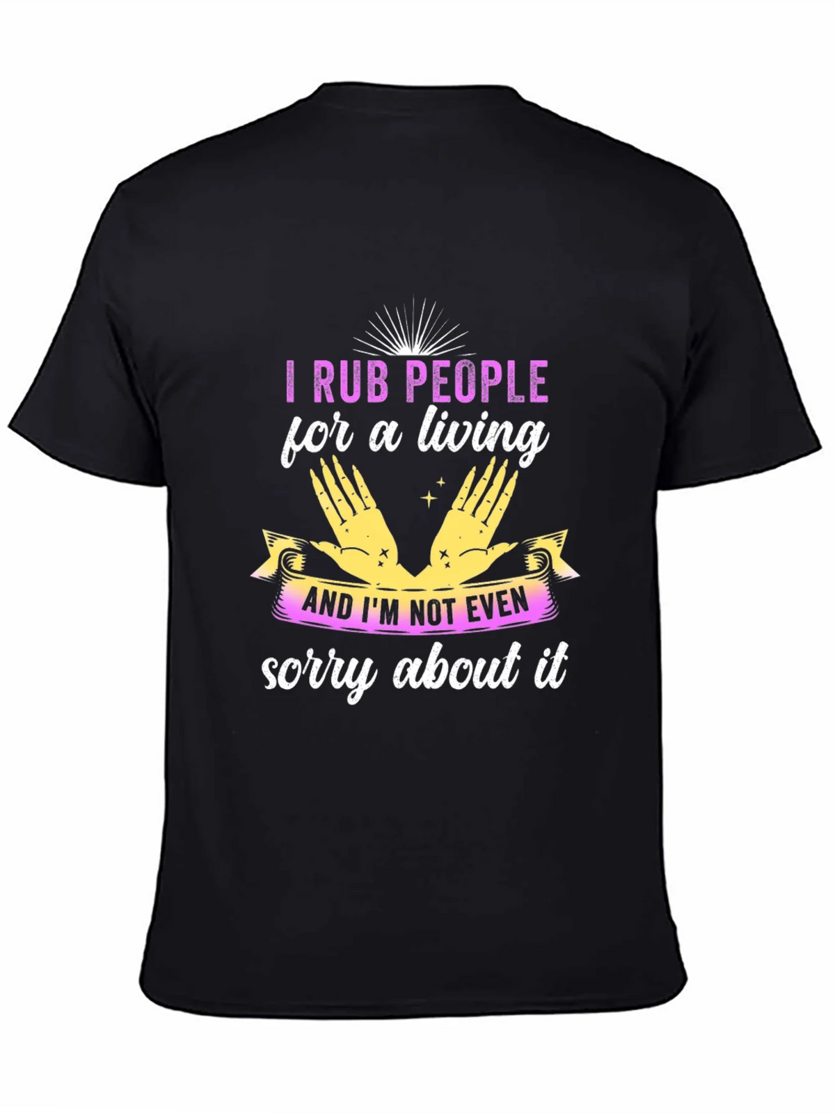 I Rub People For A Living Black T-Shirt product image 3