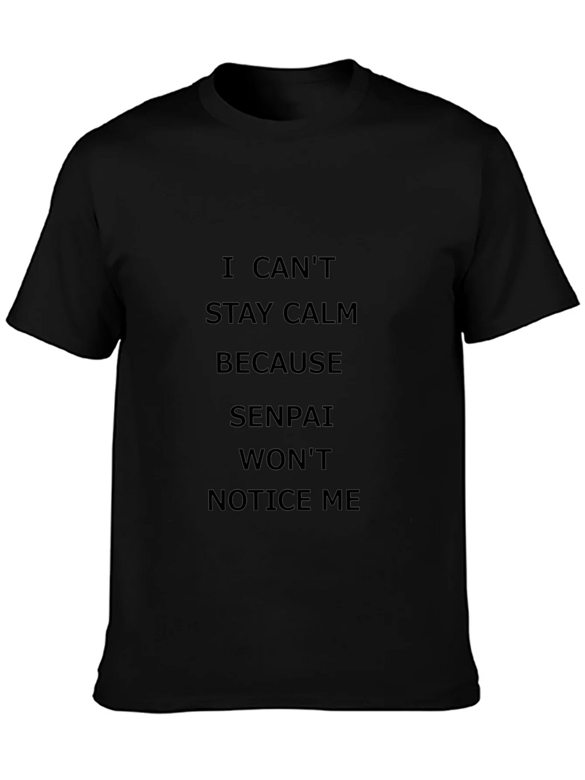 I Cant Stay Calm Senpai T-Shirt product image 1