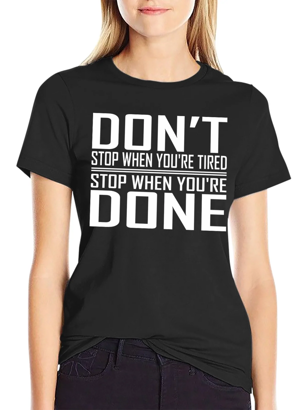 Motivational Dont Stop When Youre Tired Black T-Shirt product image 1