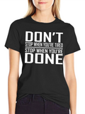 Motivational Dont Stop When Youre Tired Black T-Shirt product image 1
