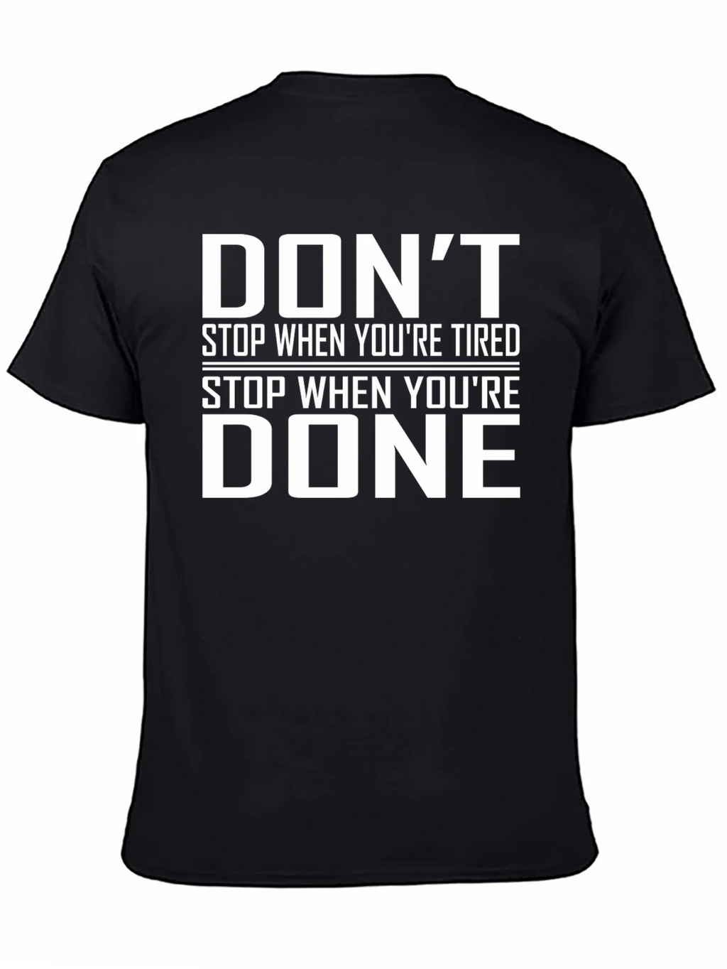 Motivational Dont Stop When Youre Tired Black T-Shirt product image 2