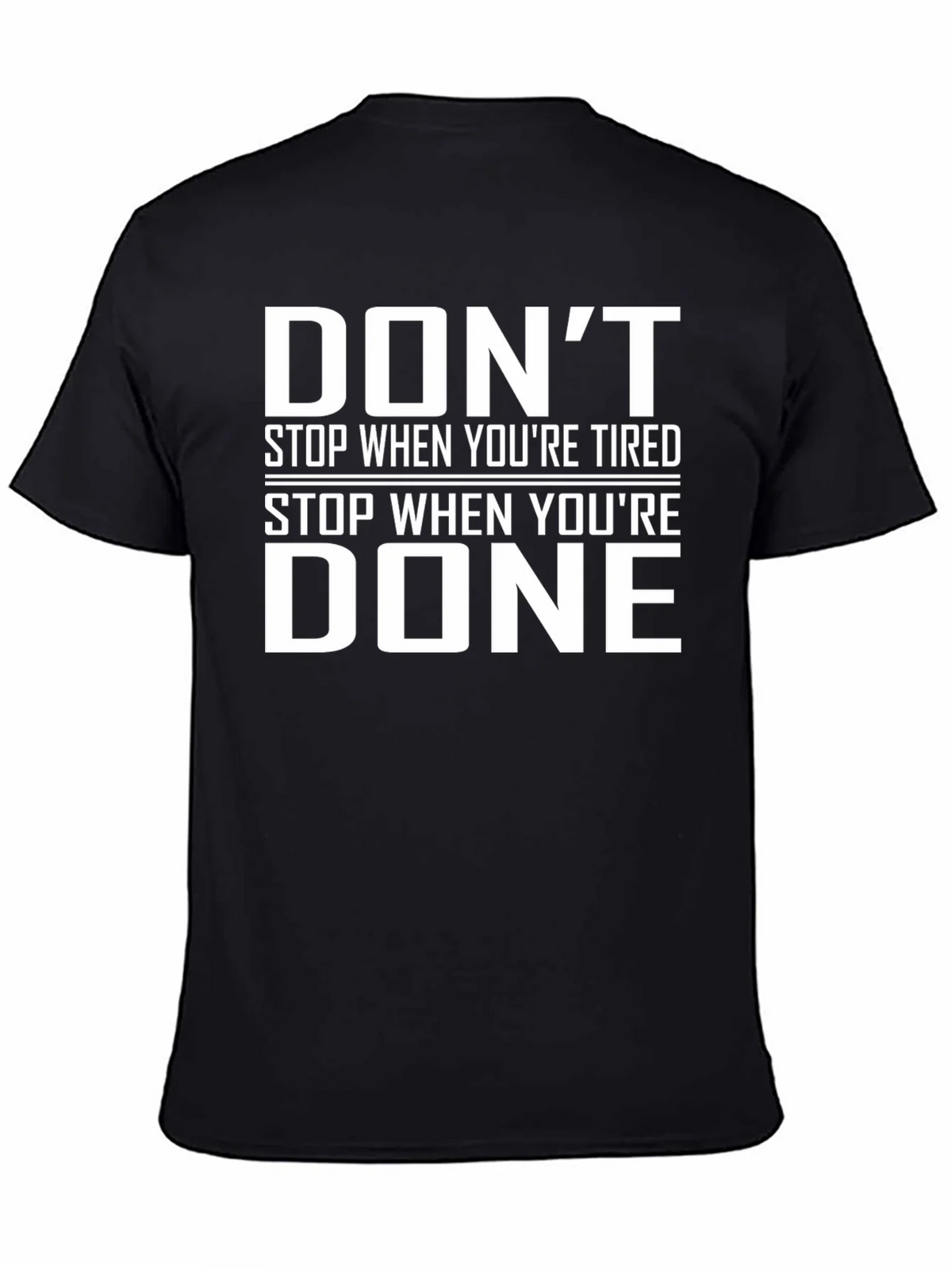 Motivational Dont Stop When Youre Tired Black T-Shirt product image 2