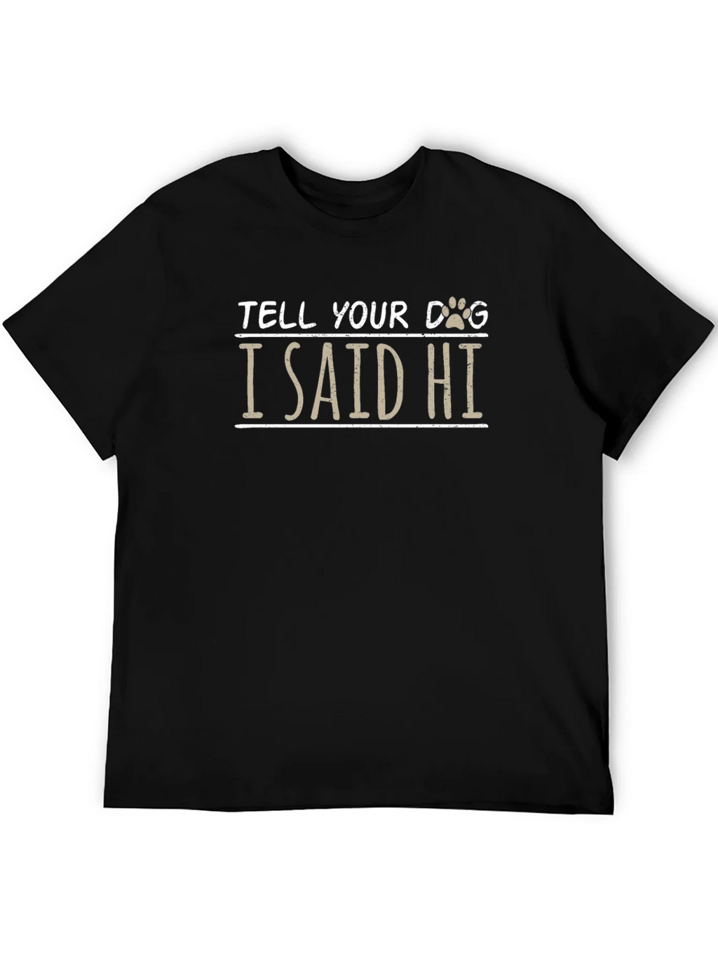 Tell Your Dog I Said Hi Black T-Shirt product image 4