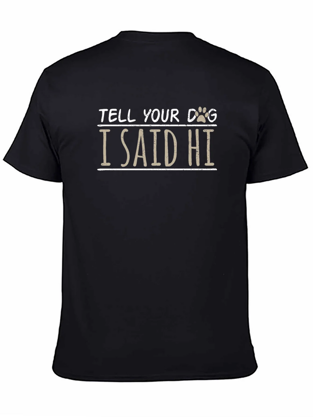 Tell Your Dog I Said Hi Black T-Shirt product image 3