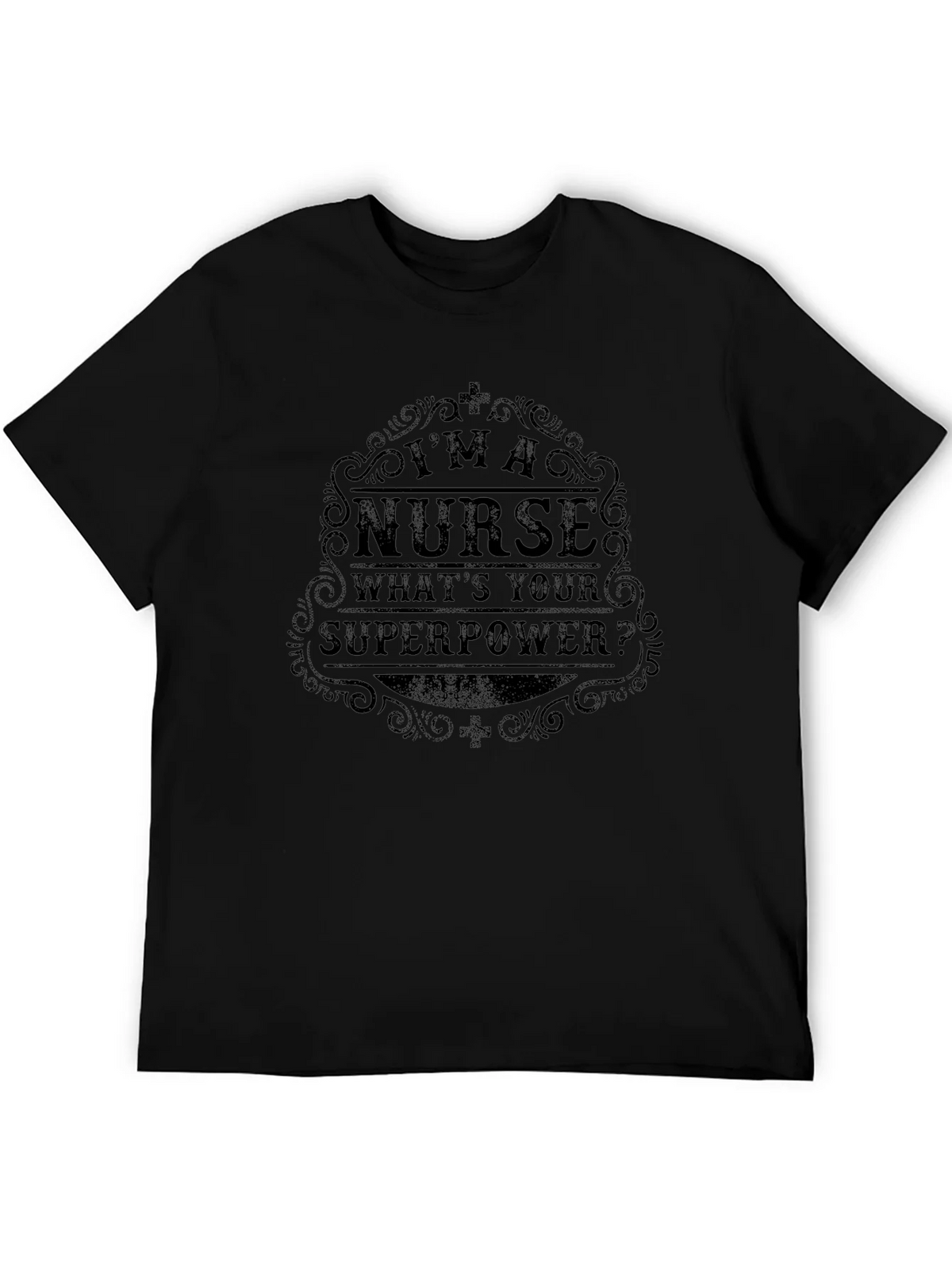 Im a Nurse Whats Your Superpower Black T-Shirt product image 5
