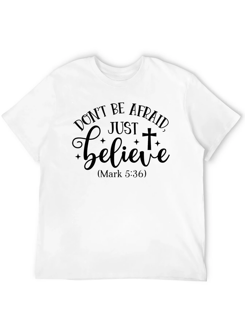 Dont Be Afraid Believe Graphic T-Shirt product image 9