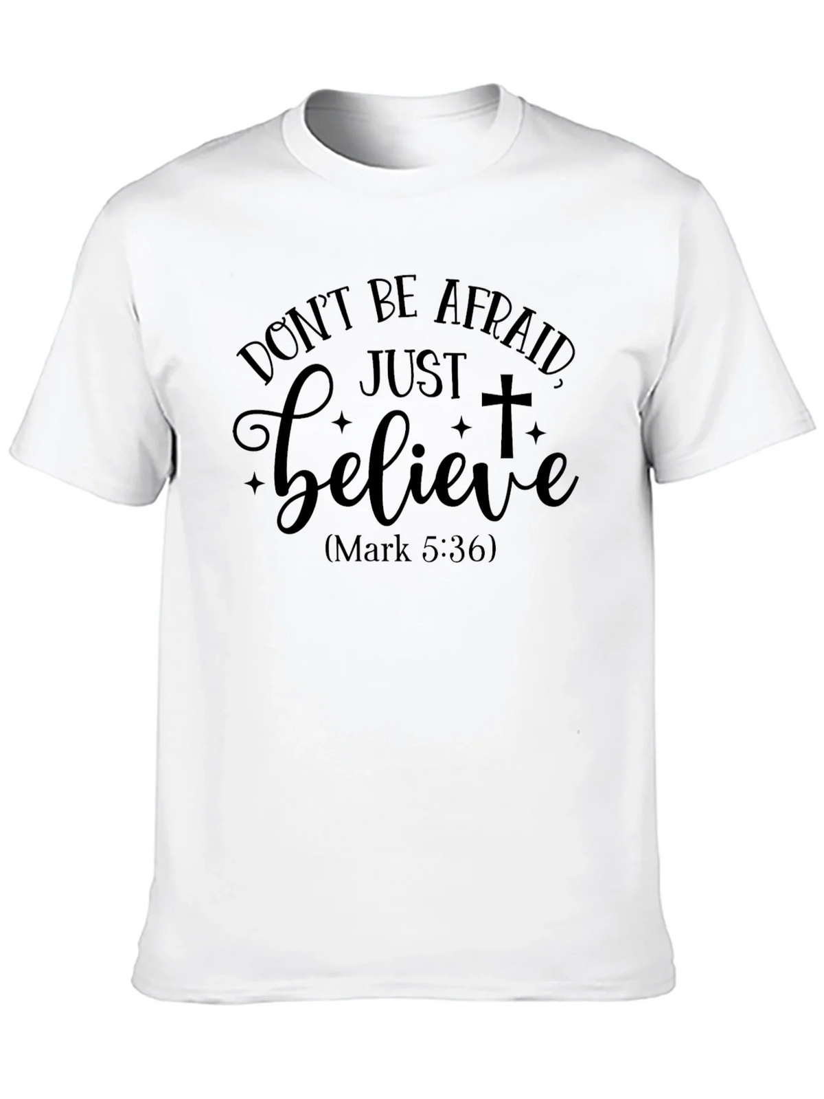 Dont Be Afraid Believe Graphic T-Shirt product image 7