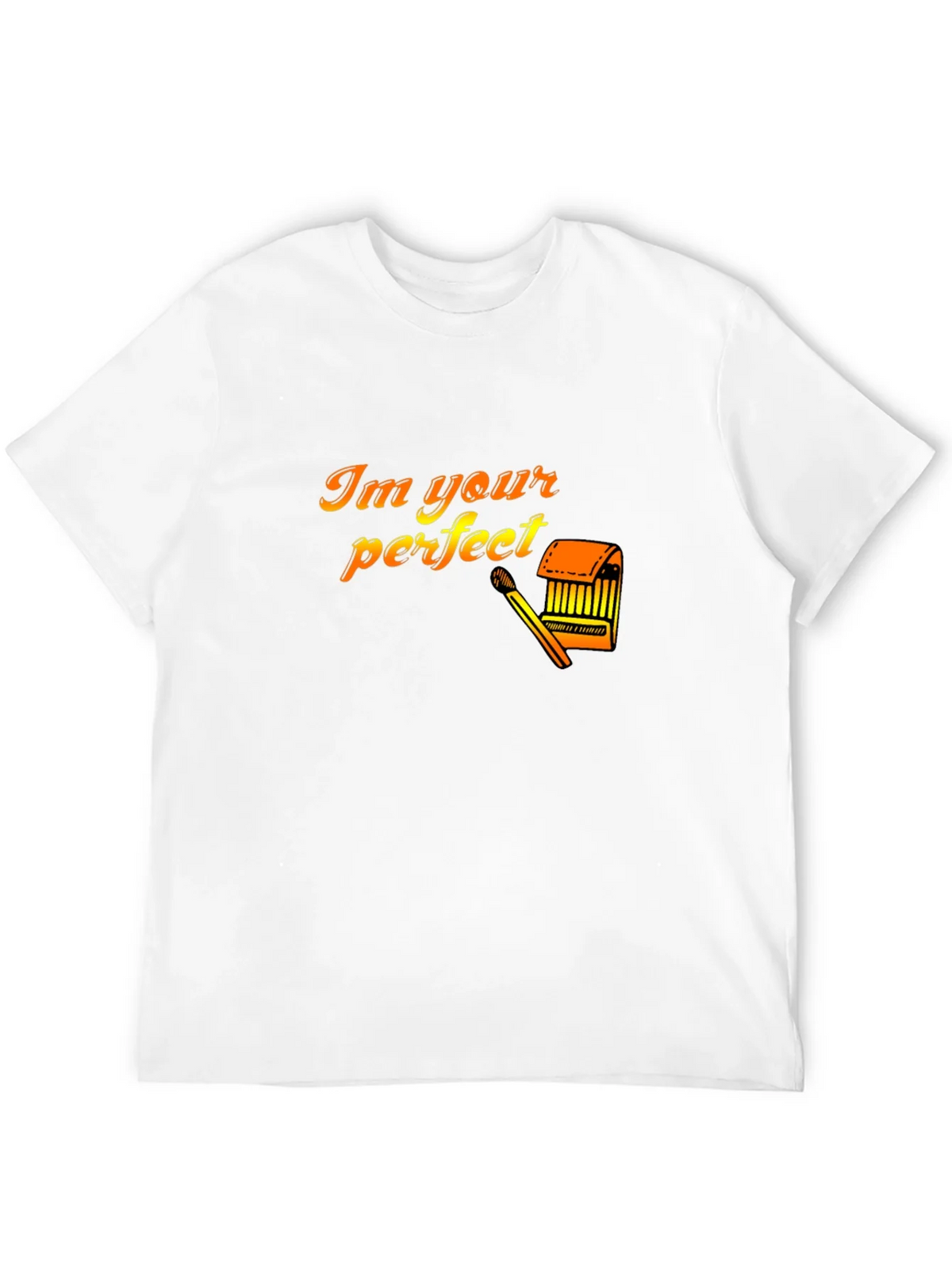 Im Your Perfect Matchstick T-Shirt product image 4
