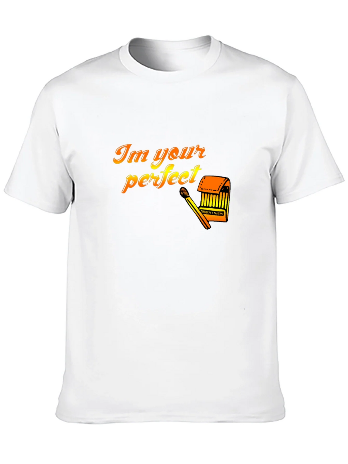 Im Your Perfect Matchstick T-Shirt product image 2
