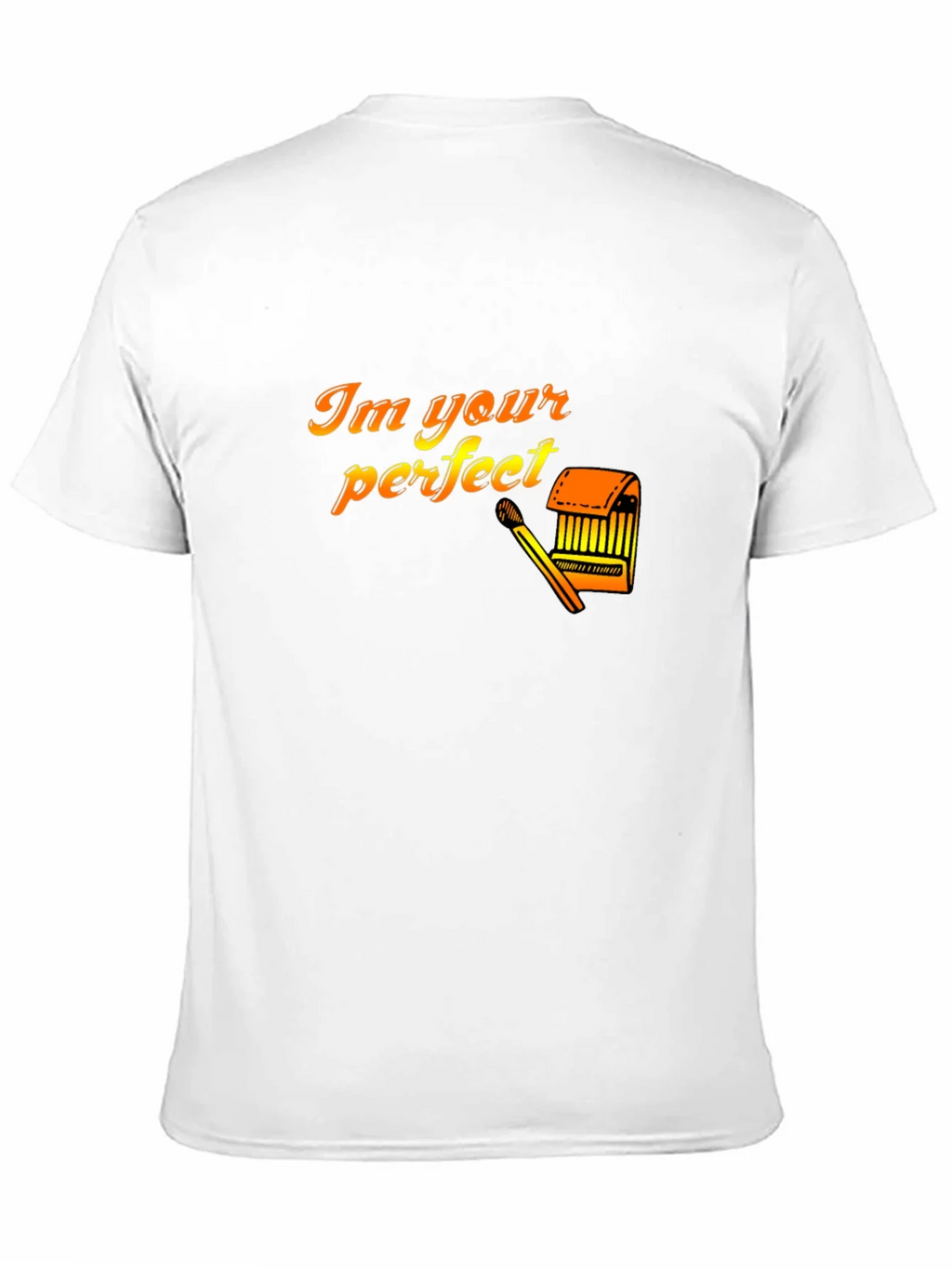 Im Your Perfect Matchstick T-Shirt product image 3