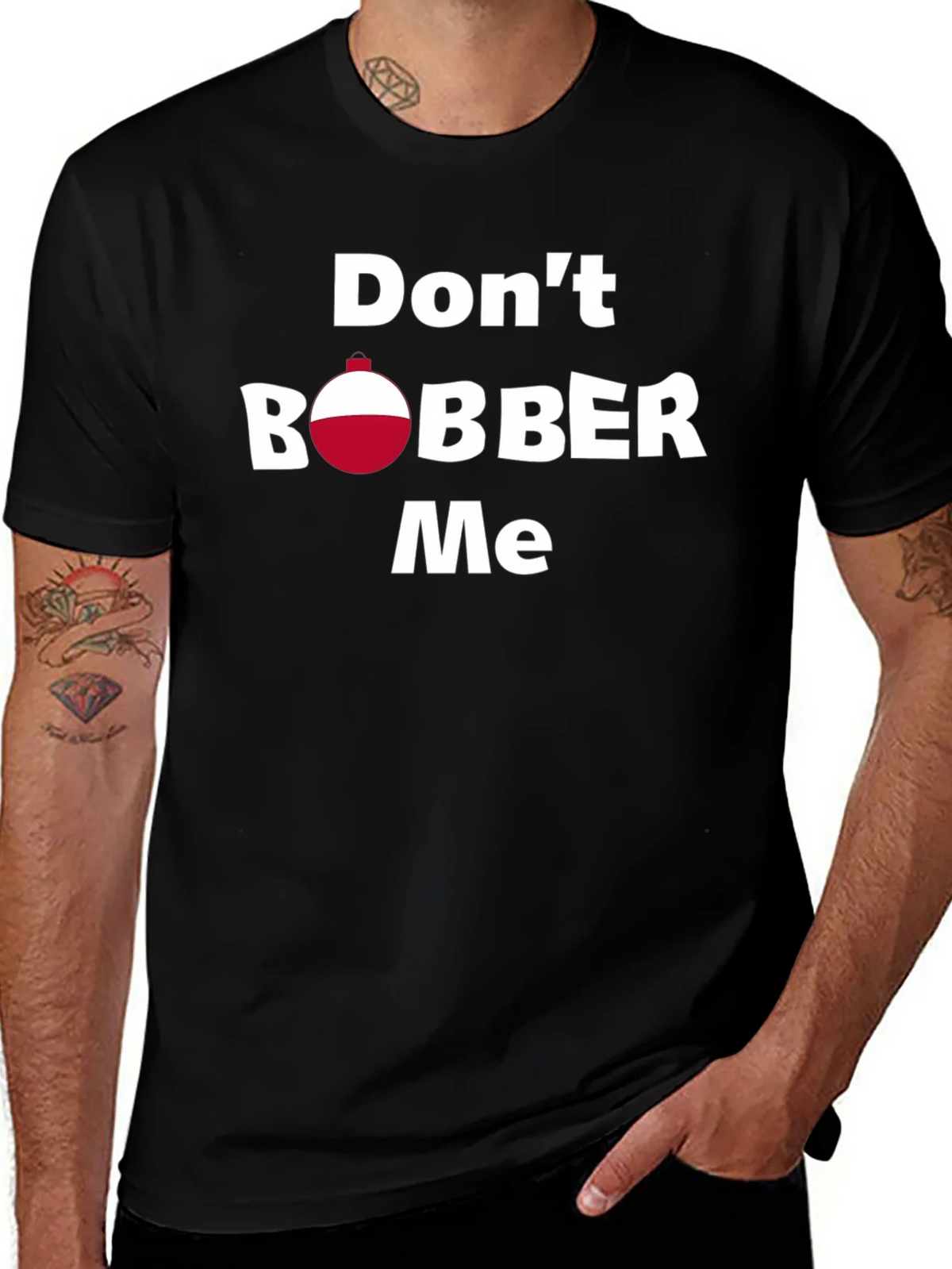 Dont Bobber Me T-Shirt - Funny Fishing Tee product image 1