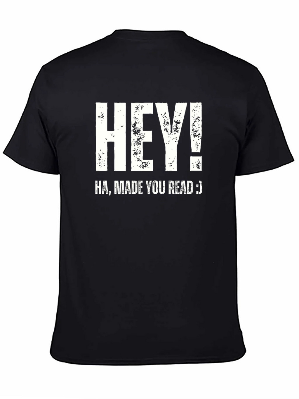 Hey! Made You Read T-Shirt Funny Joke Novelty Top product image 4