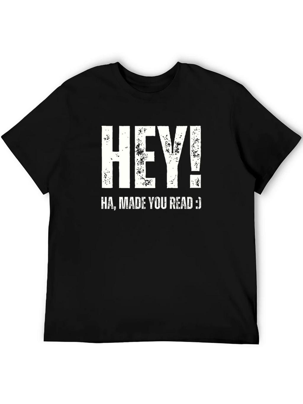 Hey! Made You Read T-Shirt Funny Joke Novelty Top product image 5