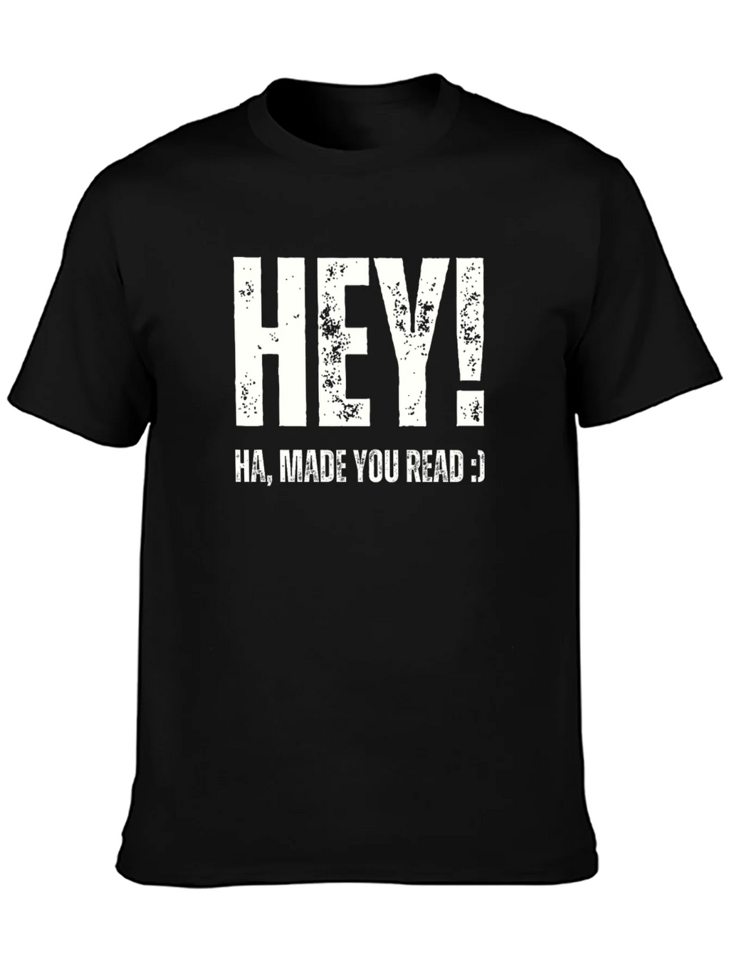 Hey! Made You Read T-Shirt Funny Joke Novelty Top product image 3