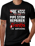 Be Nice To The Pipe Stem Repairer Santa Is Watching Black product image 1