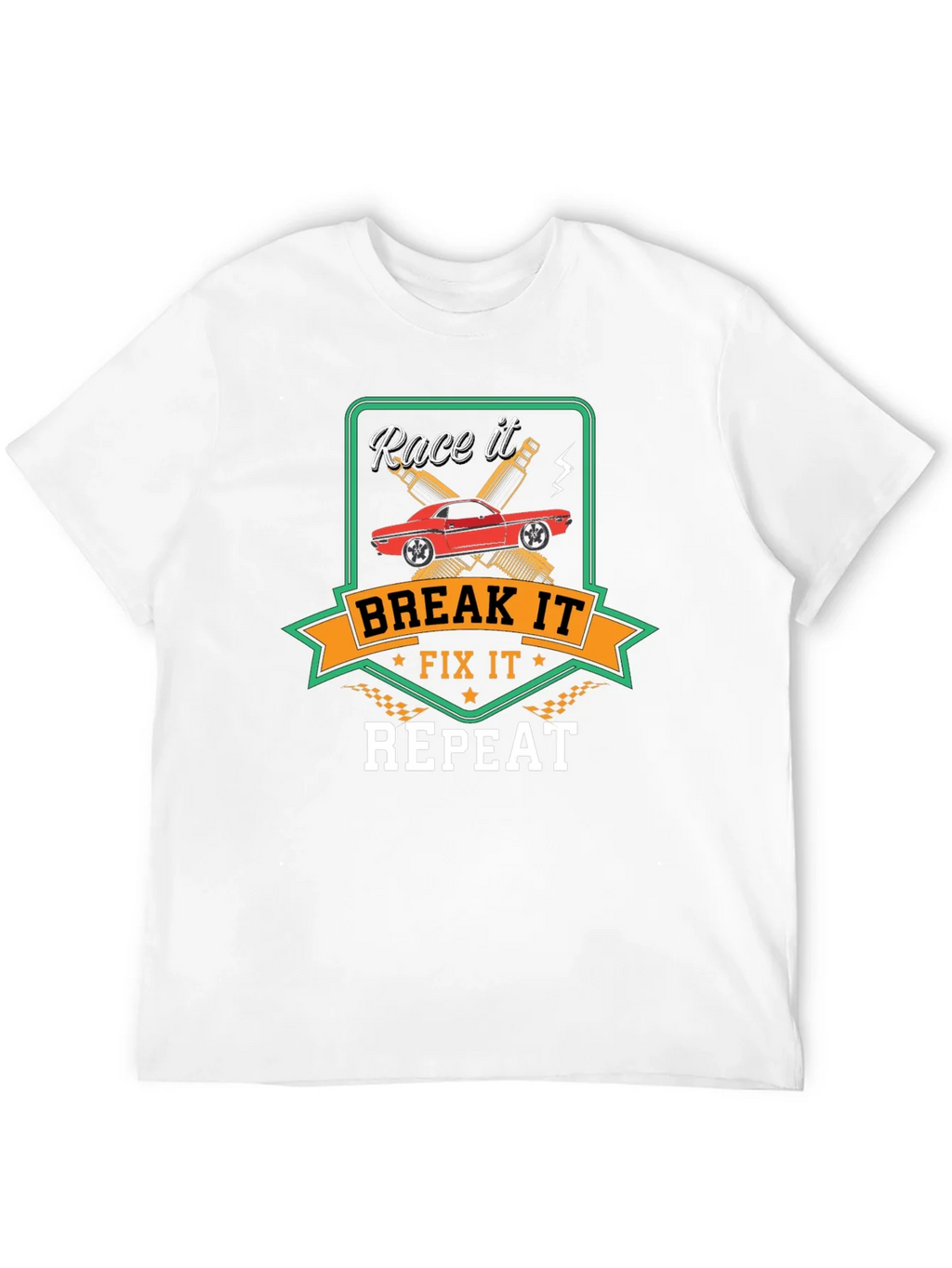 Race It Break It Fix It Repeat - Car Enthusiast T-Shirt product image 9