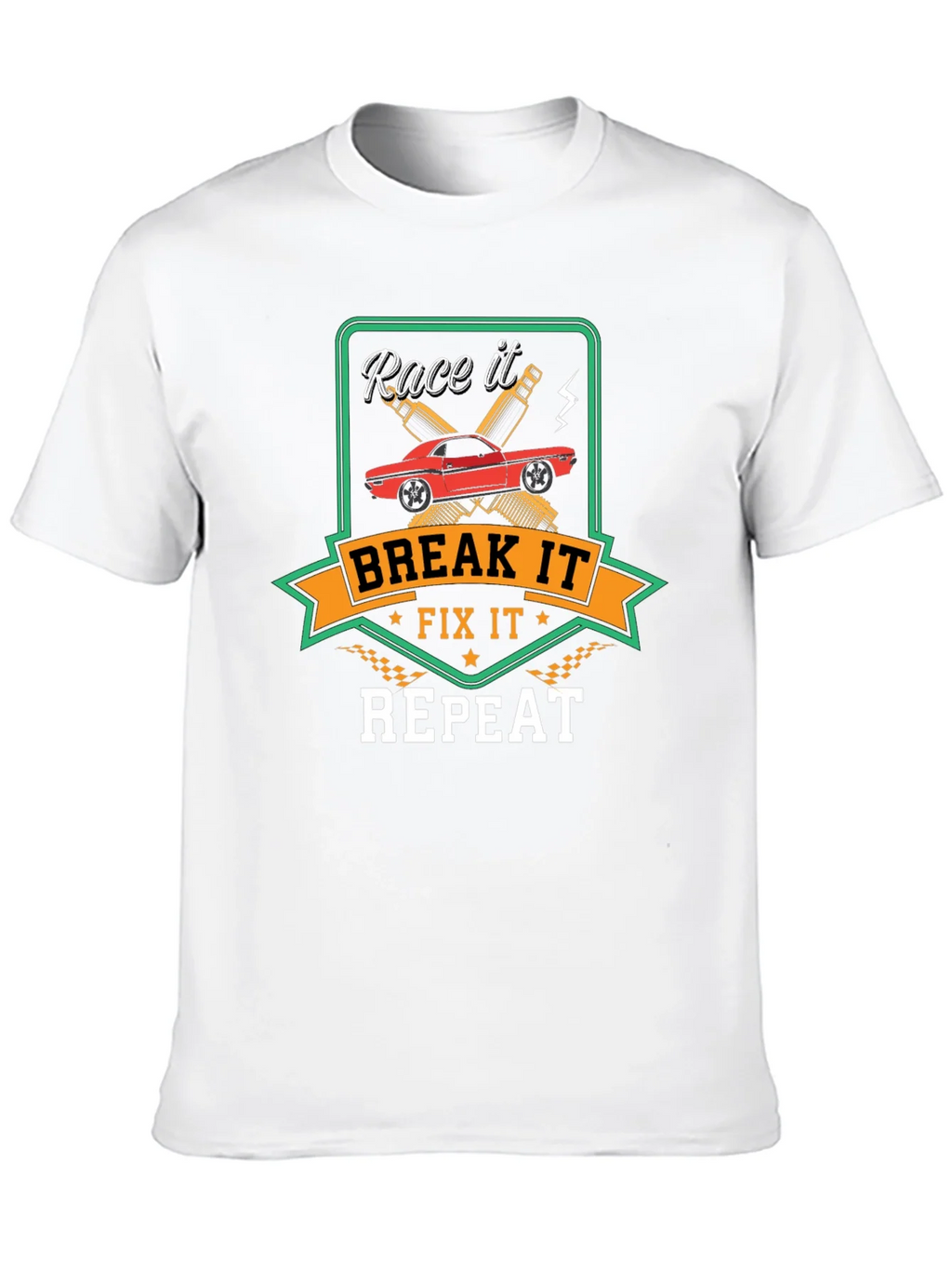 Race It Break It Fix It Repeat - Car Enthusiast T-Shirt product image 8