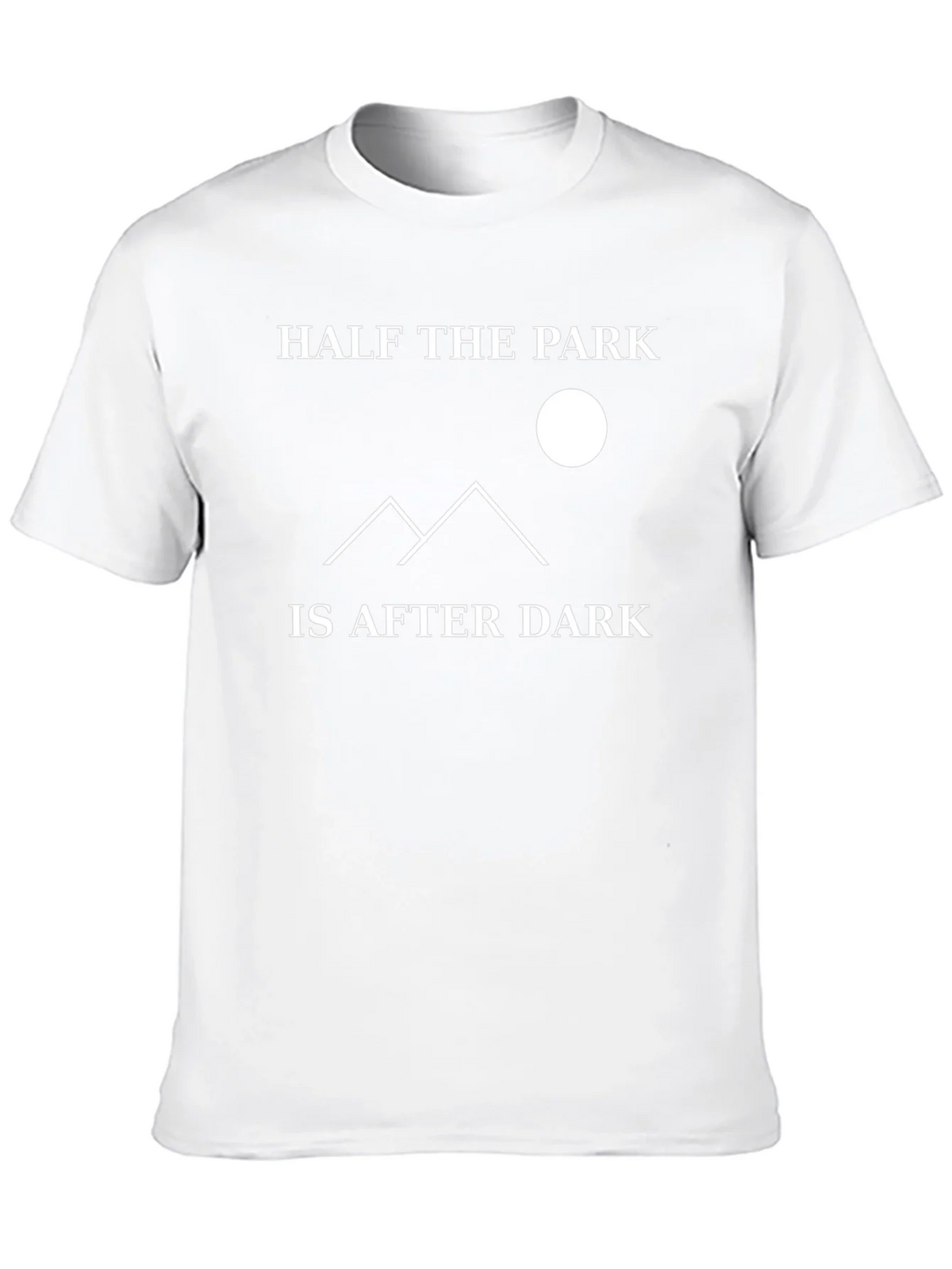 Half the Park is After Dark Graphic T-Shirt product image 5