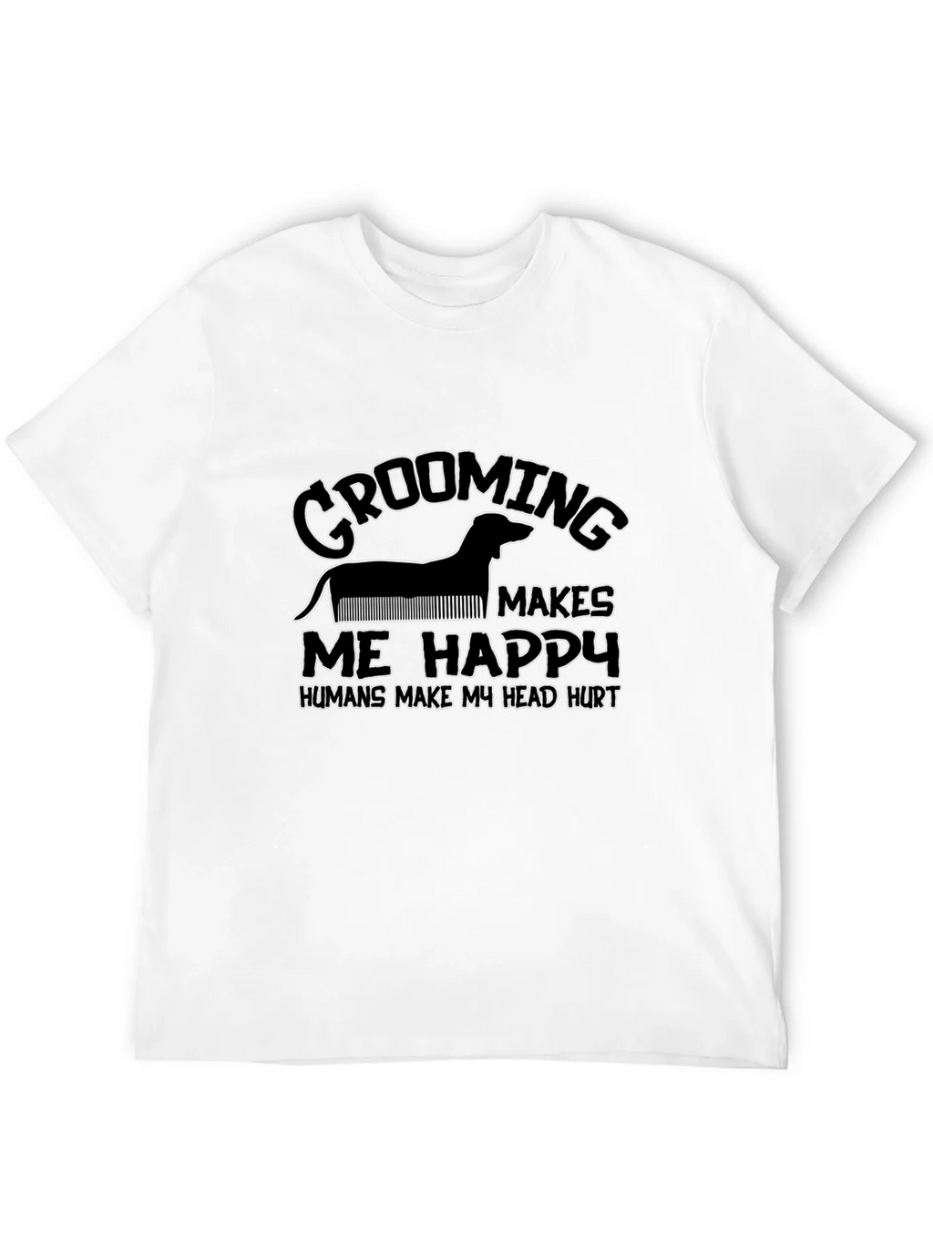 Grooming Makes Me Happy Black T-Shirt product image 6