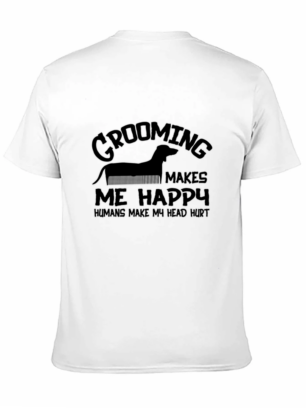 Grooming Makes Me Happy Black T-Shirt product image 5