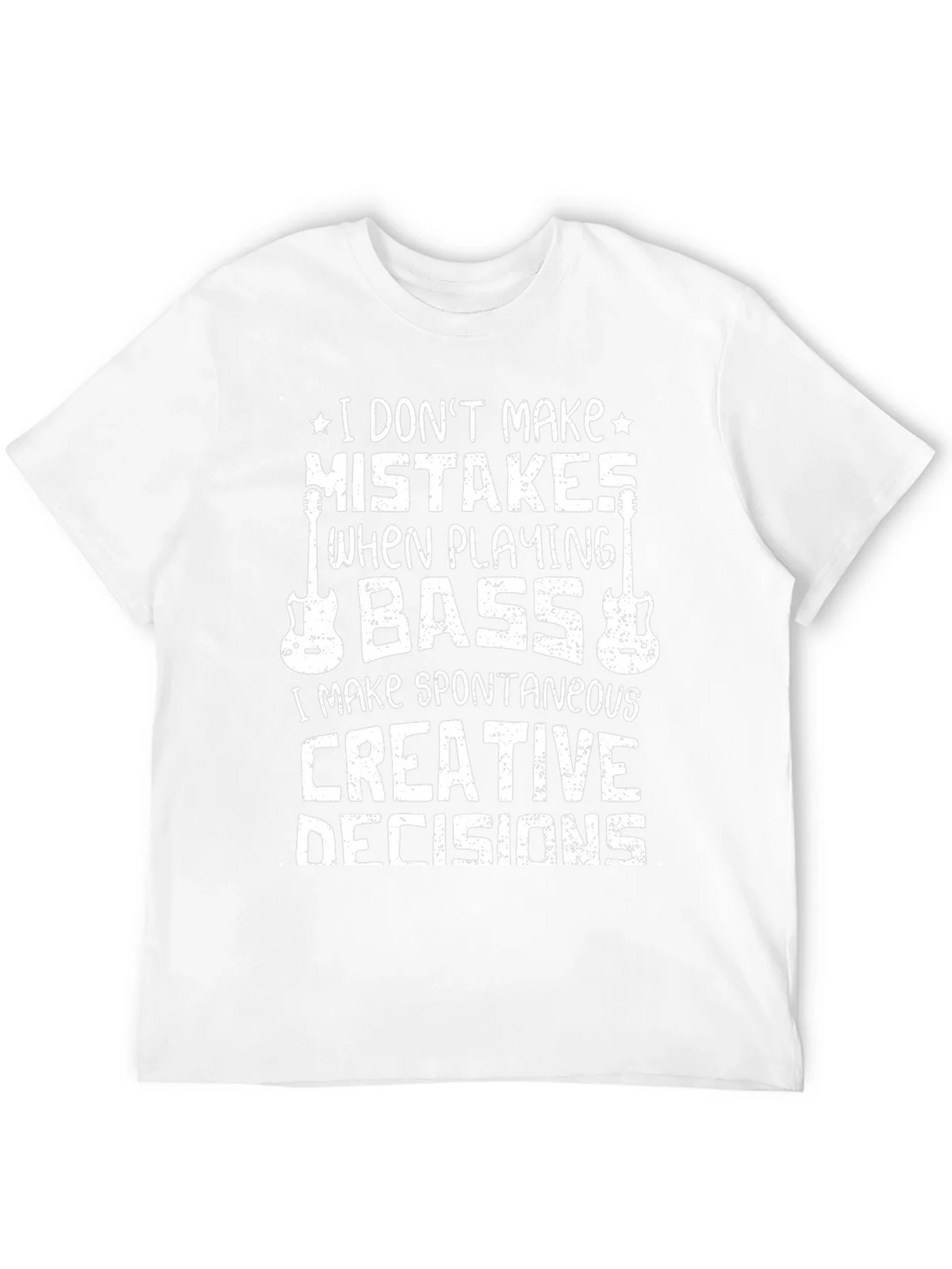 Bass Player T-Shirt: I Dont Make Mistakes Creative Decisions product image 11