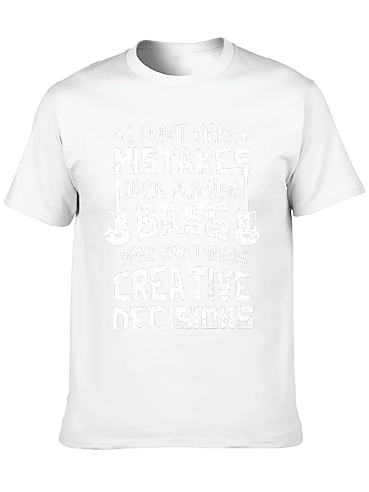 Bass Player T-Shirt: I Dont Make Mistakes Creative Decisions product image 9
